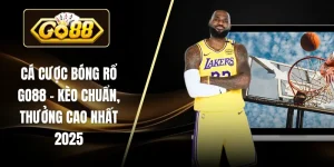 Cá Cược Bóng Rổ GO88 – Kèo Chuẩn, Thưởng Cao Nhất 2025