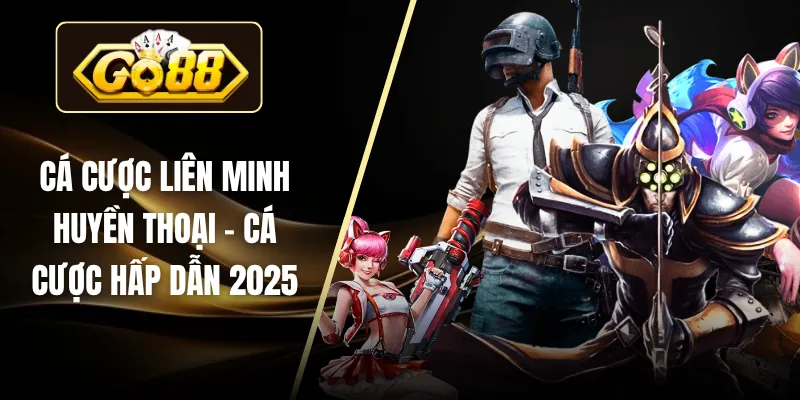 Cá Cược Liên Minh Huyền Thoại – Cá Cược Hấp Dẫn 2025