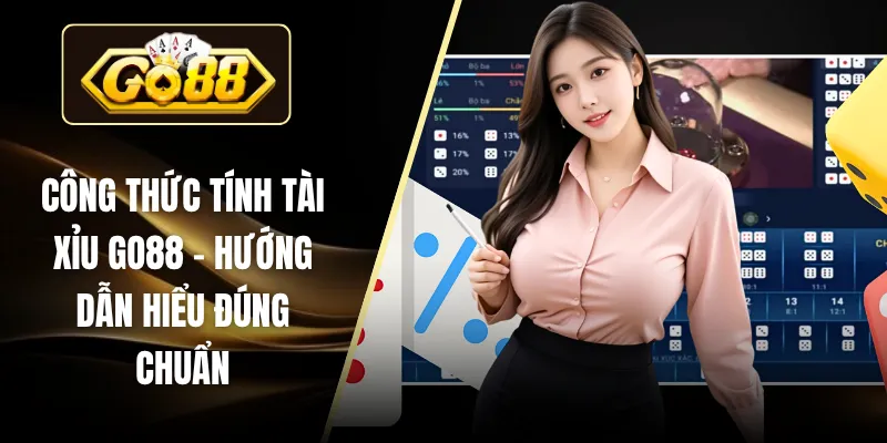 Công Thức Tính Tài Xỉu GO88 - Hướng Dẫn Hiểu Đúng Chuẩn