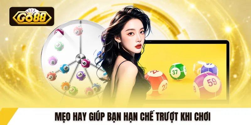 Mẹo hay giúp bạn hạn chế trượt khi chơi