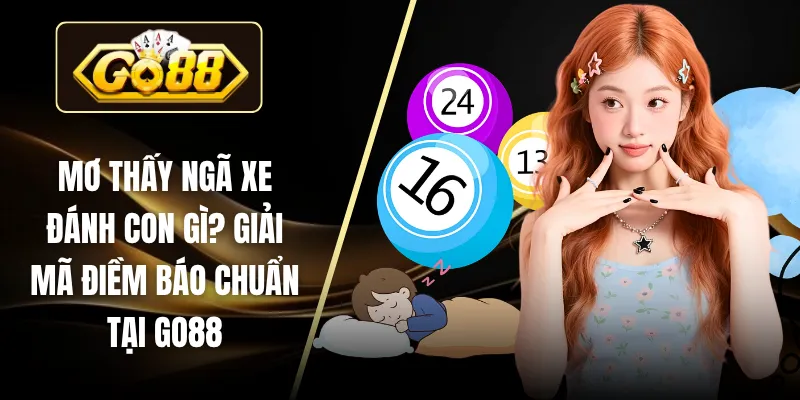 Mơ Thấy Ngã Xe Đánh Con Gì? Giải Mã Điềm Báo Chuẩn Tại GO88