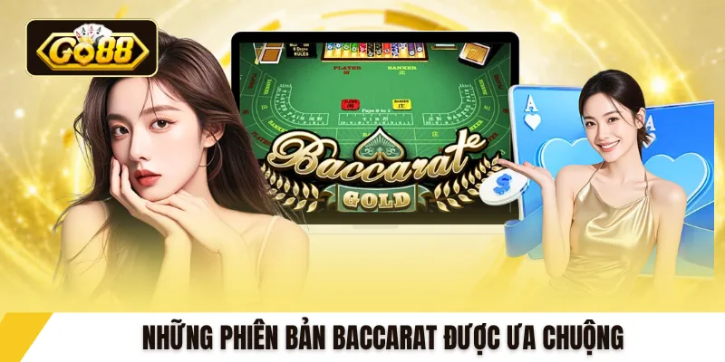 Những phiên bản baccarat được ưa chuộng