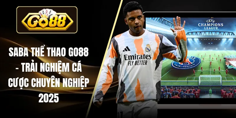 Saba Thể Thao GO88 – Trải Nghiệm Cá Cược Chuyên Nghiệp 2025